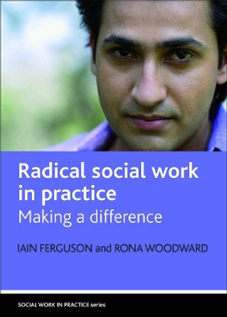Radical social work in practice: Making a difference by Iain Ferguson 9781861349927 Radical social work in practice: Making a difference by Iain Ferguson 9781861349927