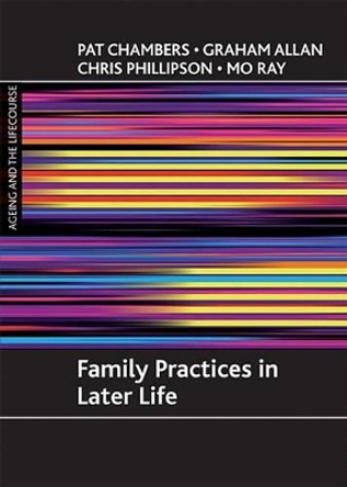 Family practices in later life by Pat Chambers 9781847420534