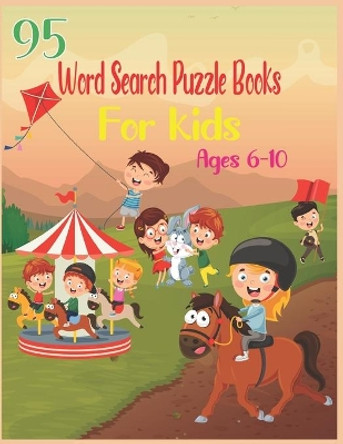 95 Word Search Puzzle Books For Kids Ages 6-10: Increase Spelling, Vocabulary, and Memory Storage For Kids! by Amin Publishing 9798646333224