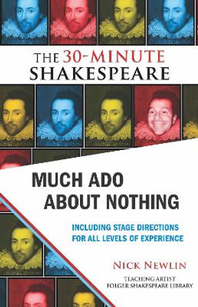 Much Ado About Nothing: The 30-Minute Shakespeare by Nick Newlin 9781935550037