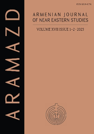 ARAMAZD: Armenian Journal of Near Eastern Archaeology: Volume XVII Issue 1-2 2023 by Aram Kosyan 9781803277066