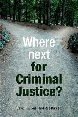 Where Next for Criminal Justice? by David Faulkner 9781847428929