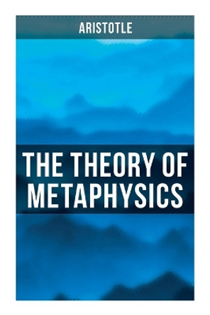 Aristotle: The Theory of Metaphysics by Aristotle 9788027273096