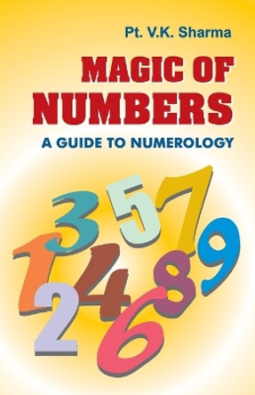 Magic of Numbers a Guide to Numerology by V. K. Sharma 9788171829651
