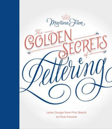The Golden Secrets of Lettering by Martina Flor 9781616895730