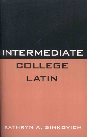 Intermediate College Latin by Kathryn A. Sinkovich 9780819141804
