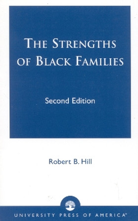 The Strengths of Black Families by Robert B. Hill 9780761824688