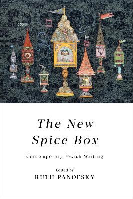 The New Spice Box: Contemporary Jewish Writing by Ruth Panofsky 9781487508661