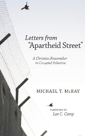 Letters from Apartheid Street by Michael T McRay 9781498216111