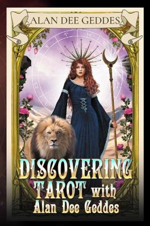 Discovering Tarot with Alan Dee Geddes by Alan Dee Geddes 9781957917146