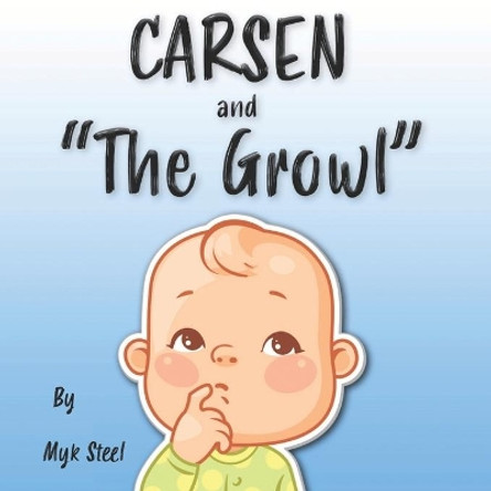 Carsen and the Growl by Myk Steel 9781733495646