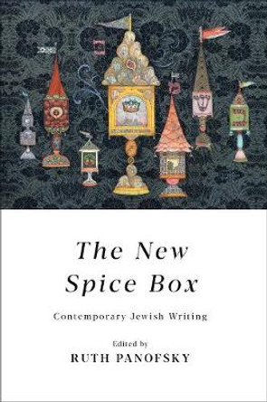 The New Spice Box: Contemporary Jewish Writing by Ruth Panofsky