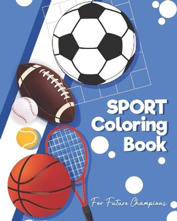 Sports Coloring Book: for future Champions by Med Hadi Allani 9798697038451