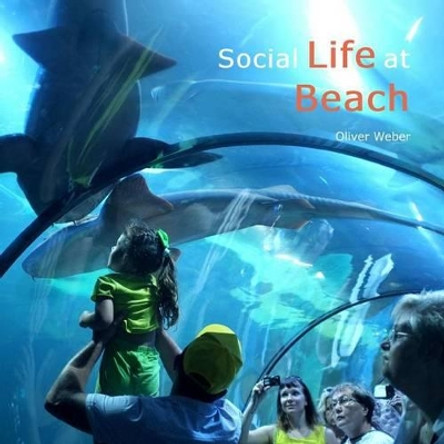 Social Life at Beach by Oliver Weber 9781492831808