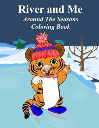River and Me Coloring Book: Around the Seasons by Breana Pope 9781539061502