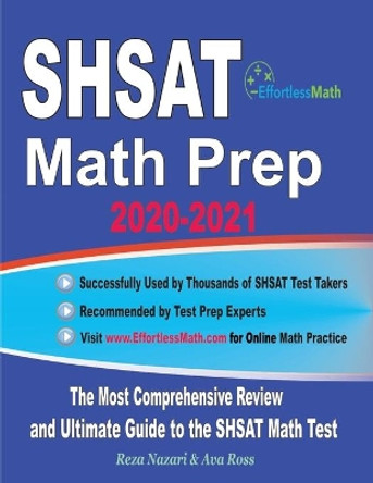 SHSAT Math Prep 2020-2021: The Most Comprehensive Review and Ultimate Guide to the SHSAT Math Test by Ava Ross 9781646122158