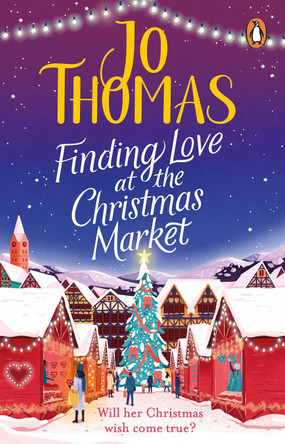 Finding Love at the Christmas Market: Curl up with 2020’s most magical Christmas story by Jo Thomas