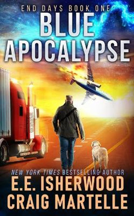 Blue Apocalypse: A Post-Apocalyptic Adventure by Craig Martelle 9781797413174