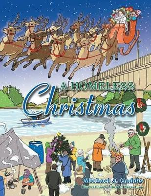 A Homeless Christmas by Michael J Gaddis 9781483645667