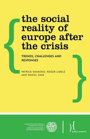 The Social Reality of Europe After the Crisis: Trends, Challenges and Responses by Roger Liddle 9781783485383