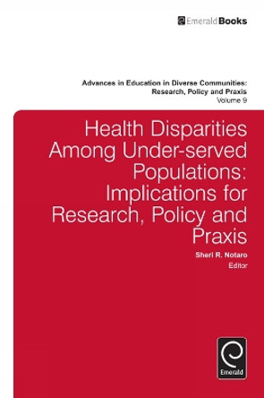 Health Disparities Among Under-served Populations: Implications for Research, Policy and Praxis by Sheri R. Notaro 9781781901021