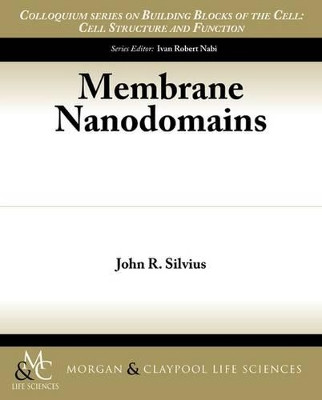 Membrane Nanodomains by John R. Silvius 9781615046201