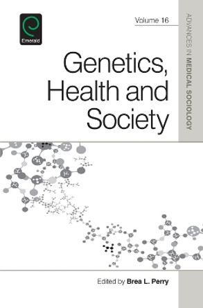 Genetics, Health, and Society by Brea L. Perry 9781783505814