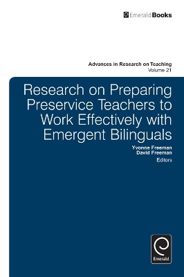 Research on Preparing Preservice Teachers to Work Effectively with Emergent Bilinguals by Yvonne S. Freeman 9781784412654