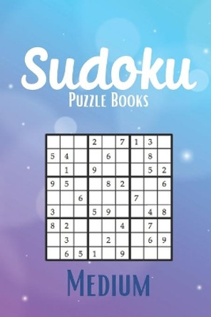 Sudoku Puzzle Books Medium: For Adults, 200 Puzzles and Solutions, Medium Level, Perfect Gift For Brain and Sudoku Fan. by Activity Book Editions 9798649747271