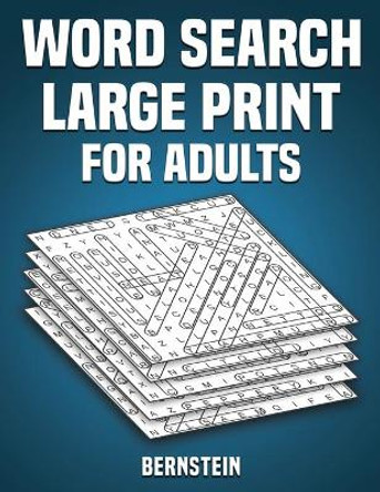 Word Search Large Print for Adults: 200 Word Search Puzzles with Solutions - Large Print (Vol. 1) by Bernstein 9798649097123