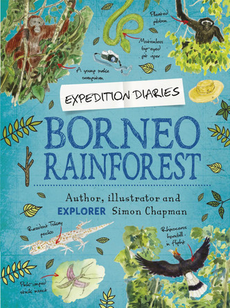 Expedition Diaries: Borneo Rainforest Simon Chapman 9781445156811