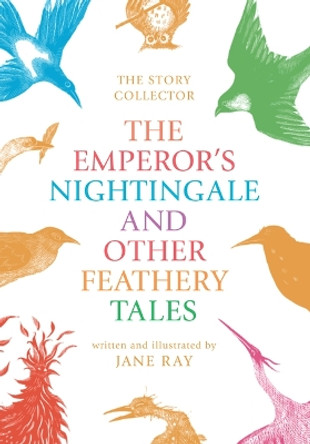 The Emperor's Nightingale and Other Feathery Tales by Jane Ray 9781914912115