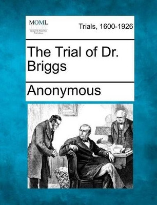 The Trial of Dr. Briggs by Anonymous 9781275066892