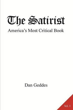The Satirist: America's Most Critical Book: 1 by Dan Geddes 9789081999700