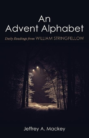 An Advent Alphabet by Jeffrey a Mackey 9781725281363