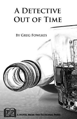 A Detective Out of Time by Greg Fowlkes 9781943403462