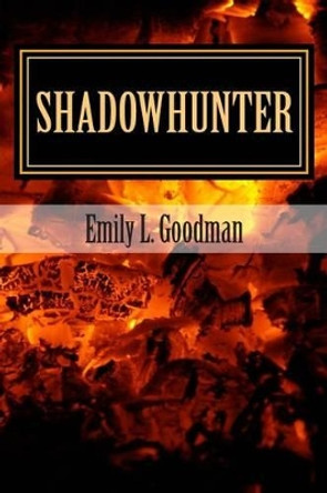 Shadowhunter by Emily L Goodman 9781495404818