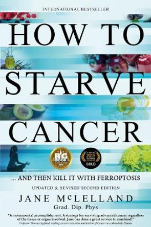 How to Starve Cancer: ...and Then Kill It with Ferroptosis by Jane McLelland