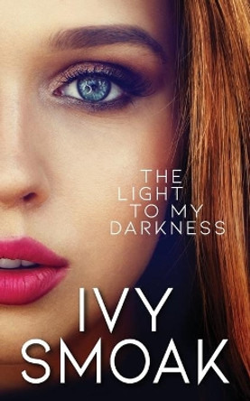 The Light to My Darkness by Ivy Smoak 9781986109505