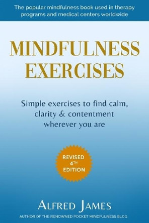 Mindfulness Exercises by Alfred James 9798666817513