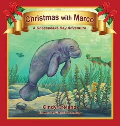 Christmas with Marco: A Chesapeake Bay Adventure by Cindy Freland 9781941927878