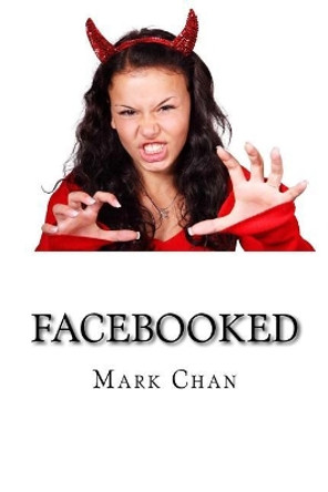 Facebooked by Mark Chan 9781544912189