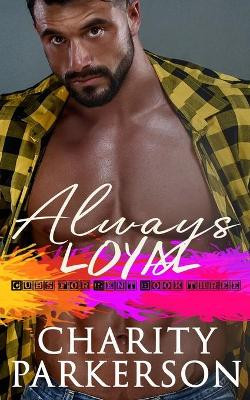 Always Loyal by Charity Parkerson 9781946099600