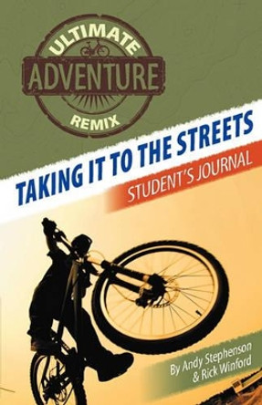 Taking It to the Streets: Student's Journal by Andy Stephenson 9781593175375