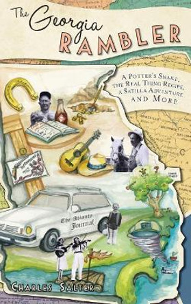 The Georgia Rambler: A Potter's Snake, the Real Thing Recipe, a Satilla Adventure and More by Charles E Salter 9781540229885