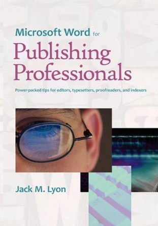 Microsoft Word for Publishing Professionals by Jack M Lyon 9781434102362