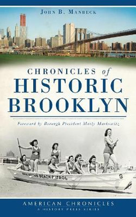 Chronicles of Historic Brooklyn by John B Manbeck 9781540233110