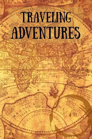 Traveling Adventures: Travel Diary for Adventurous Souls by Royanne Travel Journals 9781546310273