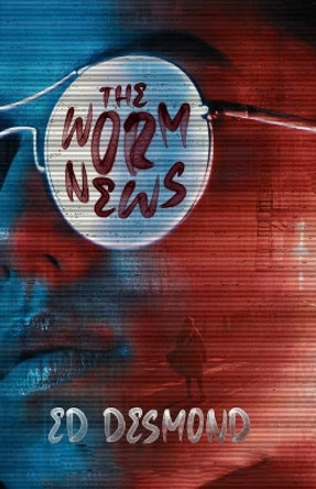 The Worm News by Ed Desmond 9798690008253