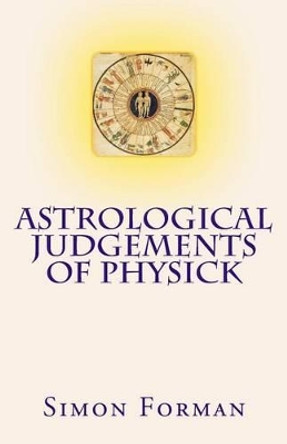 Astrological Judgements of Physick: Medical Astrology by Kim Farnell 9781537116259